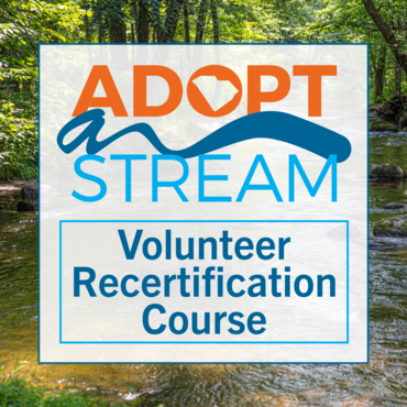 A photo that reads Adopt-a-Stream Volunteer Recertification Course 