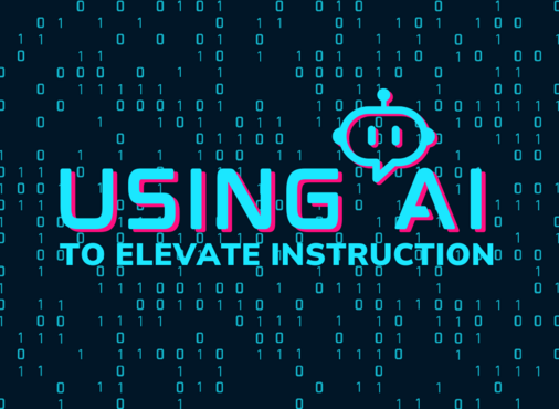 Using AI to Elevate Instruction