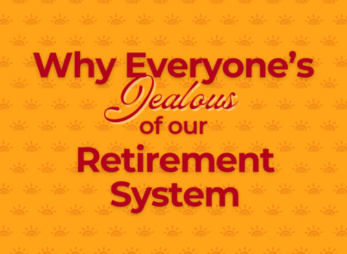 Why Everyone is Jealous of our Retirement System
