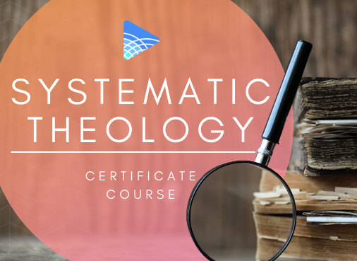 Grace On Demand Systematic Theology Certificate Course