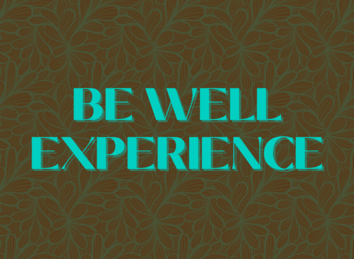 Be Well Experience